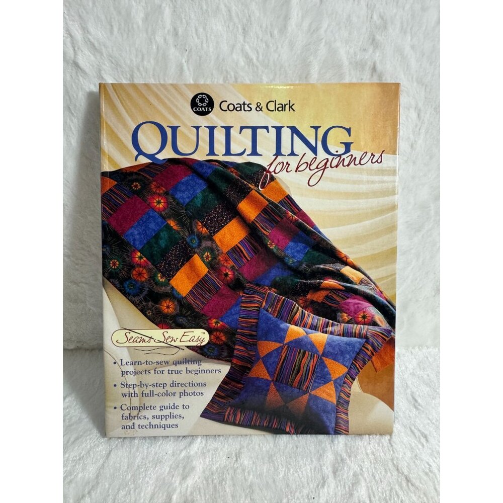 Quilting For Beginners By Coats & Clark (1998) Spiral Hardcover